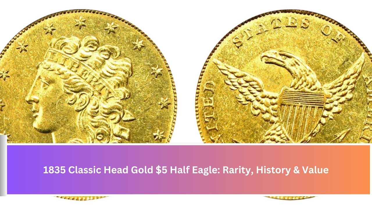 1835 Classic Head Gold $5 Half Eagle