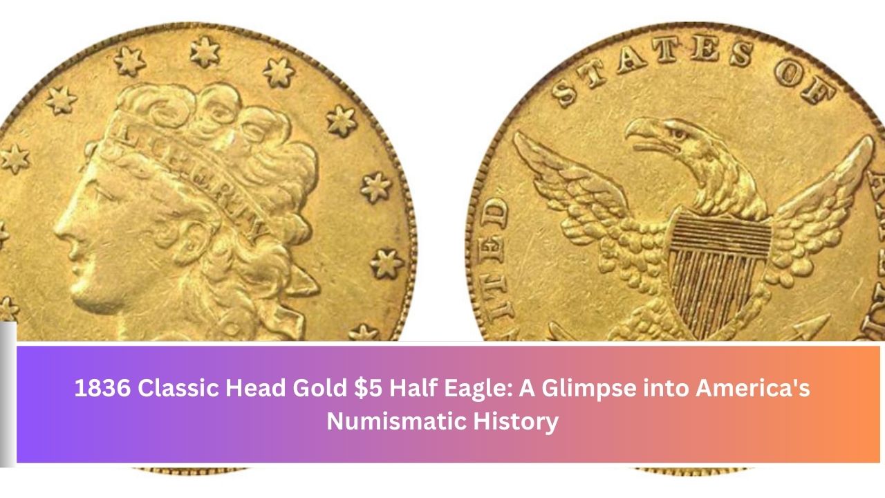 1836 Classic Head Gold $5 Half Eagle