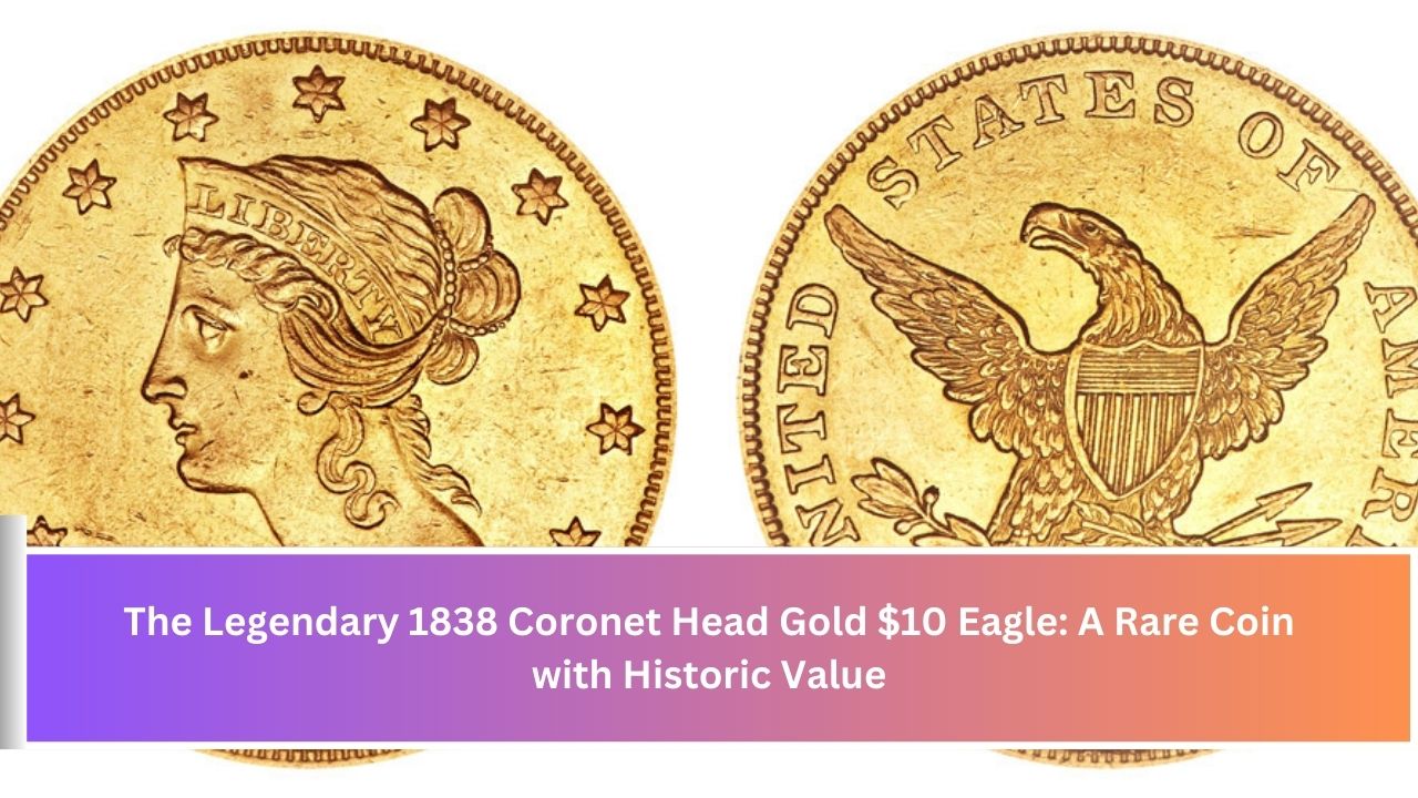 1838 Coronet Head Gold $10 Eagle