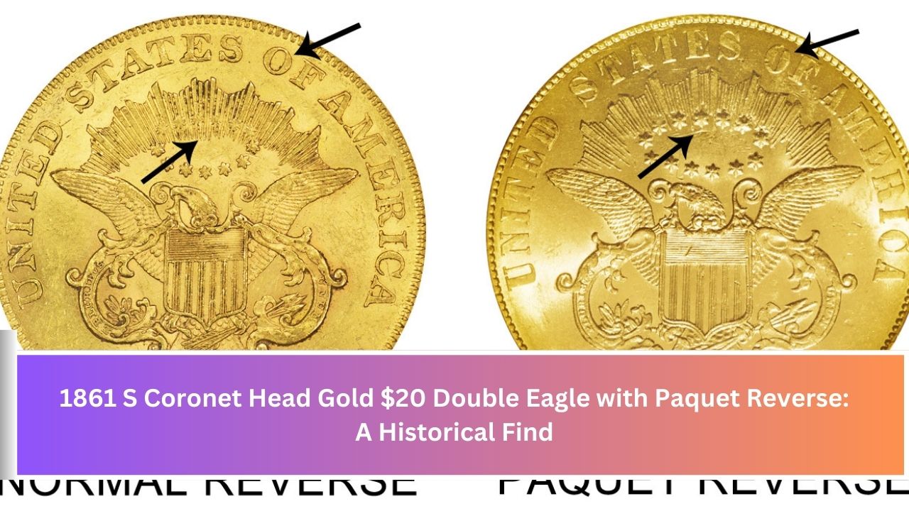 1861 S Coronet Head Gold $20 Double Eagle with Paquet Reverse: A Historical Find