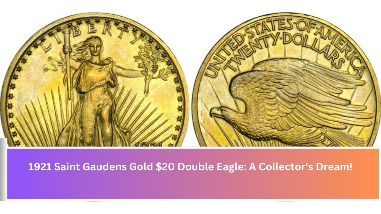 1921 Saint Gaudens Gold $20 Double Eagle: A Collector's Dream!