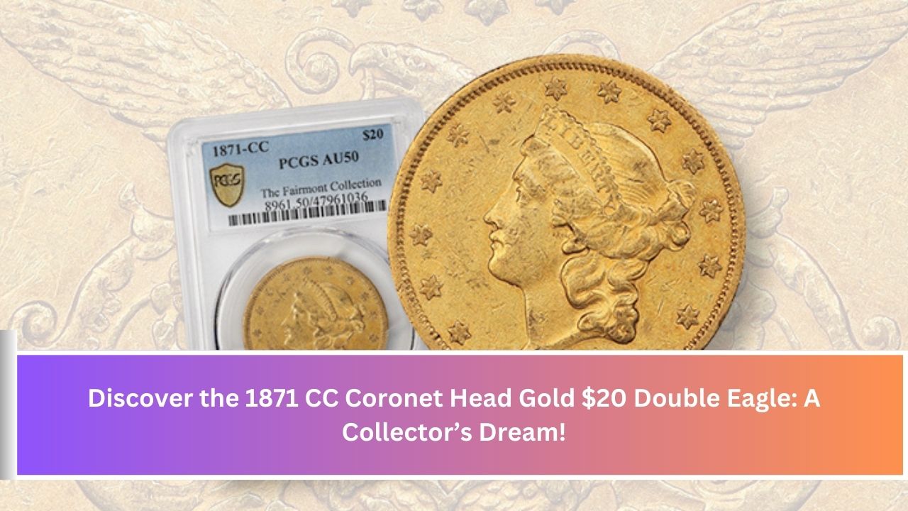 Discover the 1871 CC Coronet Head Gold $20 Double Eagle: A Collector’s Dream!